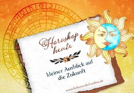 Horoskop heute - kleiner Ausblick auf die Zukunft