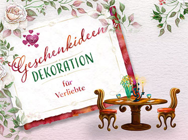 Dekoration Geschenkideen für Verliebte und Liebende