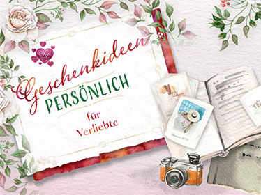 Persönliche Geschenkideen für Verliebte und Liebende