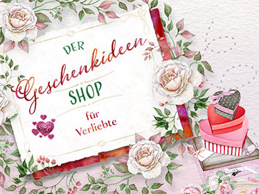 Der Geschenkideen Shop für Verliebte und Liebende