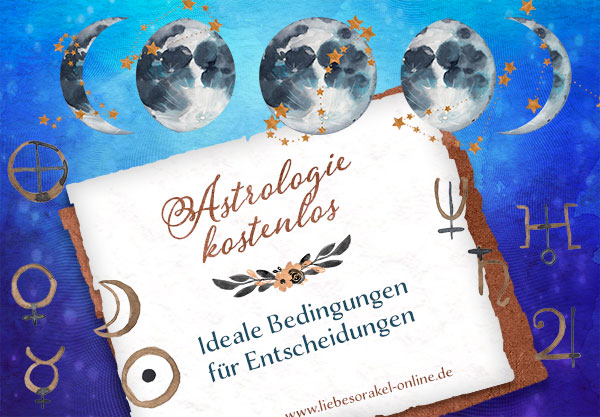 Astrologie kostenlos Astrologie kostenlos - Ideale Bedingungen für Entscheidungen