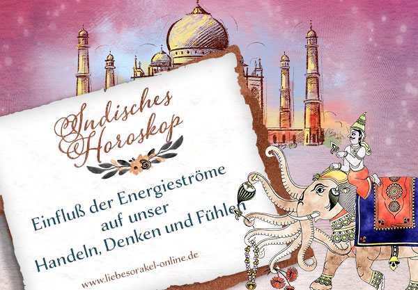 Indisches Horoskop Indisches Horoskop - Einfluss der Energieströme auf unser Handeln, Denken und Fühlen